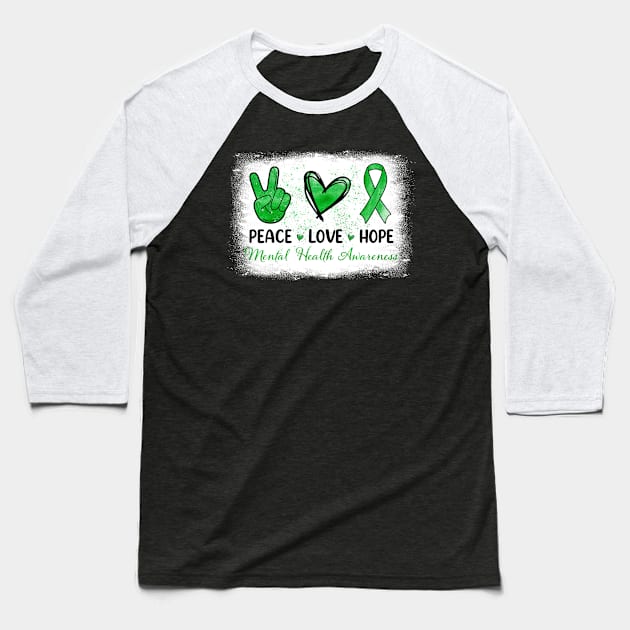 Mental Health Awareness Peace Love Hope Support Green Ribbon Baseball T-Shirt by artbyGreen